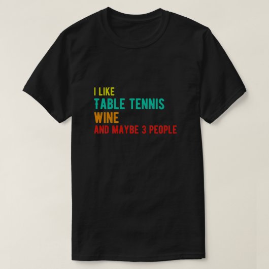 T-shirt Vin de table drôle anniversaire j'aime Table tenn (Design devant)