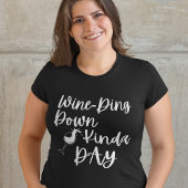 T-shirt Vin Ding Down Kinda Day