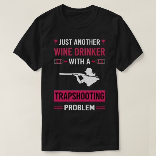 T-shirt Vin Drinker Trapshot Trap Shooting Clay Cible (Design devant)
