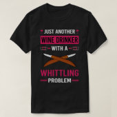 T-shirt Vin Drinker Whittling (Design devant)