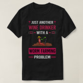 T-shirt Vin Drinker Worm Fermier Vermiculture Vermiculture (Design devant)
