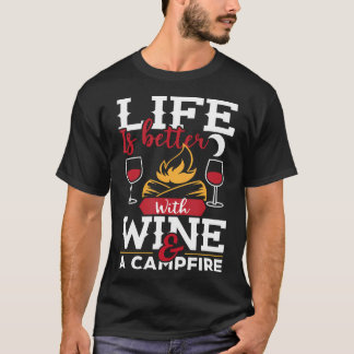 T-shirt Vin Et Feu De Campagne : La Vie Est Meilleure - Ca