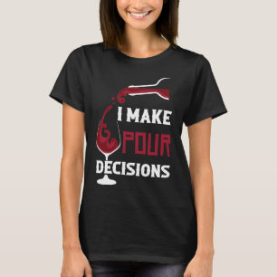 T-shirt Vin Hommes Femmes Je Fais Pour Décisions Vin