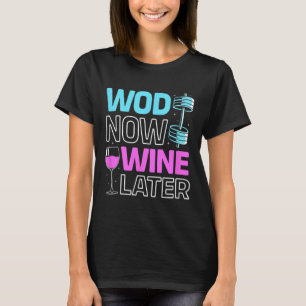 T-shirt Vin Maintenant Vin Plus Tard Bodybuilding Drôle Gy