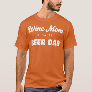 T-shirt Vin Maman Parce Que Bière Papa Drôle Vin Enthousia