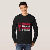 T-shirt Vin Parce Que Le Meurtre Est Mal (Devant entier)