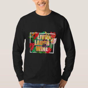 T-shirt Vin Rire Vivant Pour Les Femmes Qui Aiment Le Vin