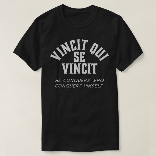 T-shirt Vincit Qui Se Vincit Il Conquiert Qui Le Conquiert (Design devant)