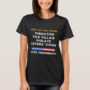 T-shirt Vindictive Vile Villain Violer Vote Vision Kamala