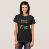 T-shirt Vino Before A Vows Winery Future Mariée Enterremen (Devant entier)