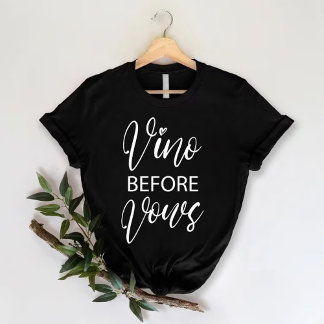 T-shirt Vino Before Vows | Drôle d'enterrement de vie de j