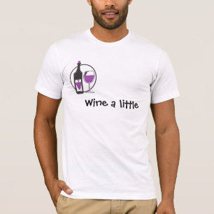 T-shirt Vins un peu, tu te sentiras mieux !