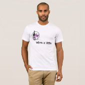 T-shirt Vins un peu, tu te sentiras mieux ! (Devant entier)