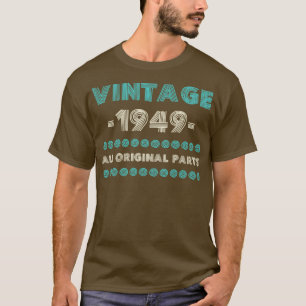 T-shirt Vintage 1949 Toutes les pièces originales Idée cad