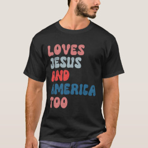 T-shirt Vintage Aime Jésus Et L'Amérique Moi Aussi 4 juill