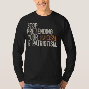 T-shirt Vintage Arrêtez De Préserver Votre Racisme Est Le