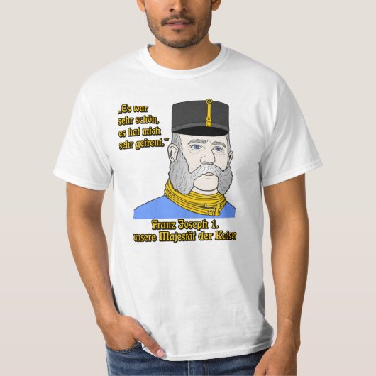T-shirt Vintage Autriche Citation de l'empereur Franz Jose (Devant)