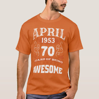 T-shirt Vintage avril 1953 70 ans Anniversaire Incroyable