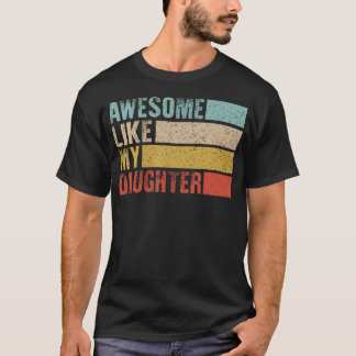 T-shirt Vintage Awesome Like My Daughter Mom Dad Joke Hum