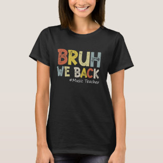 T-shirt Vintage Bruh We Back Music Teacher Outdoor Retour 
