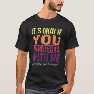 T-shirt Vintage C'est bon si vous n'êtes pas d'accord avec