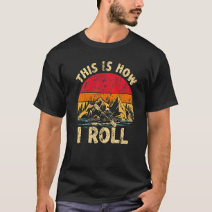 T-shirt Vintage C'est Comme Ça Que Je Roule Lac Kayak Bate