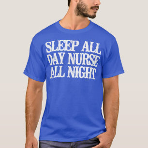 T-shirt Vintage Drôle Dormir Toute La Journée Infirmière T