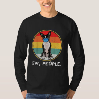 T-shirt Vintage Ew People Boston Terrier Chien portant le 