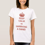 T-shirt Vintage Gardez le calme Je marie un Danois !<br><div class="desc">Illustration vintage Français Gardez le calme et continuez sur le design modifié pour que la nouvelle mariée soit ! Calme-toi, je marie un Danois ! Complète avec une couronne royale, chaque mariée devrait ressembler à une princesse ! Félicitation ! Une façon amusante de faire savoir à vos amis et à votre...</div>