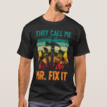 T-shirt Vintage Handyman Dad They Call Me Mr Fix It<br><div class="desc">Vintage Handyman Dad They Call Me Mr Fix It Repairman Father's Day</div>