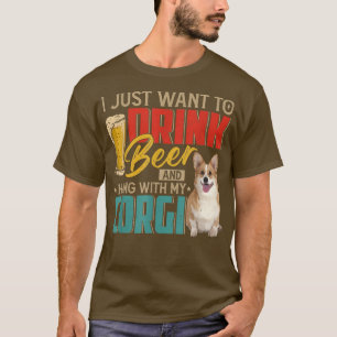 T-shirt Vintage I Just Want To Drink Beer And Hang With My