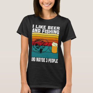 T-shirt Vintage I Like Beer And Fishing And Maybe 3 People