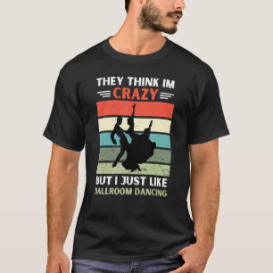 T-shirt Vintage Ils Pensent Que Je Suis Fou Mais J'Aime Ba