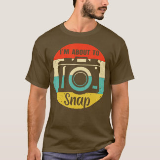 T-shirt vintage Im Sur Le Point De Capturer La Photographi