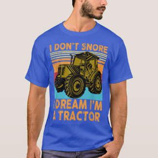 T-shirt Vintage Je ne ronfle pas Je rêve Je suis un tracte