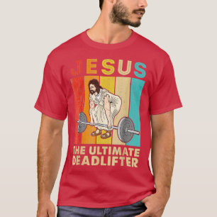 T-shirt Vintage Jésus l'Ultimate Deadlifter Funny Christi