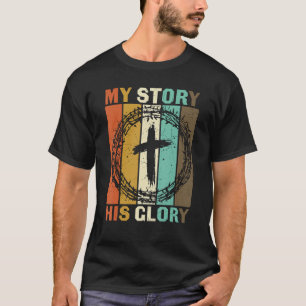 T-shirt Vintage Mon Histoire Sa Gloire Inspirational Chrét
