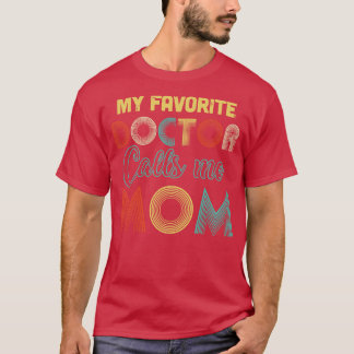 T-shirt Vintage Mon Médecin Favori M'Appelle Maman Cadeaux