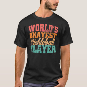 T-shirt Vintage Mondes Rétro Okayest Joueur de Pickleball 