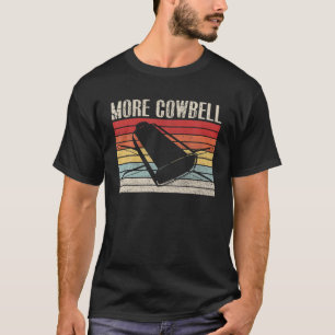 T-shirt Vintage More Cowbell Funny Sarcastic Hummor Music 