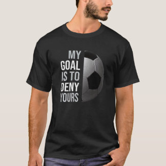 T-shirt Vintage My Goal Is To Deny Yours  Soccer Football 