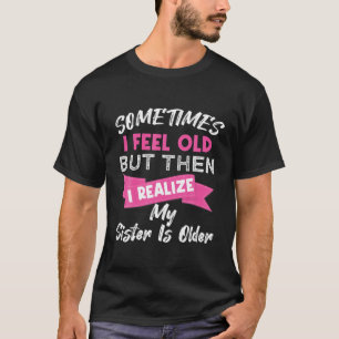 T-shirt Vintage Parfois Je Me Sens Vieille Mais Puis Je Me