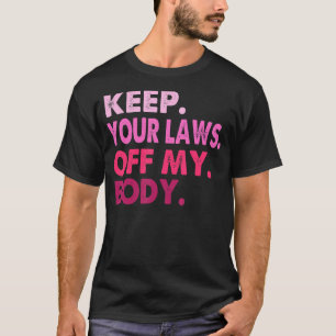 T-shirt Vintage Pro Choice Gardez vos lois hors de mon cor