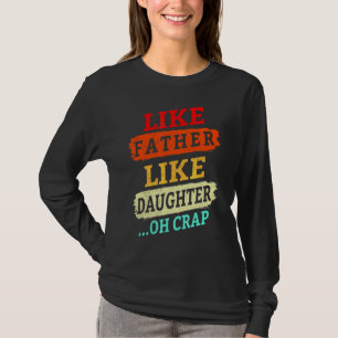 T-shirt Vintage Retro Comme Père Comme Fille Oh Crap F