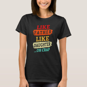 T-shirt Vintage Retro Comme Père Comme Fille Oh Crap F