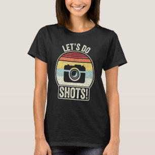 T-shirt Vintage Retro Lets Do Shots Camera Photographe