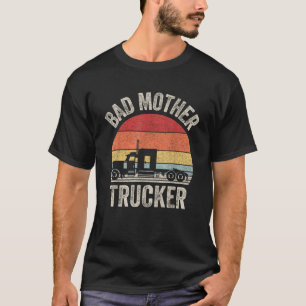 T-shirt Vintage Retro Mauvaise Mère Trucker Conducteur de
