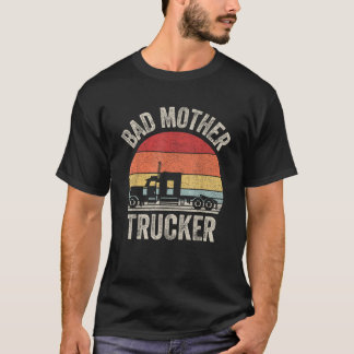 T-shirt Vintage Retro Mauvaise Mère Trucker Conducteur de