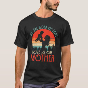 T-shirt Vintage Retro Nous Sommes Nés D'Amour, Fier Maman