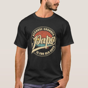 T-shirt Vintage Retro Papa Dit Papa Parce Que Grand-Père E
